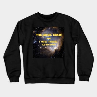 The Saga Ends and I was there Crewneck Sweatshirt